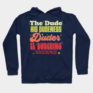 The Dude, His Dudeness, Duder, El Duderino Lebowski Hoodie